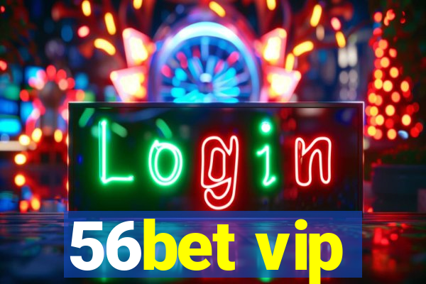 56bet vip